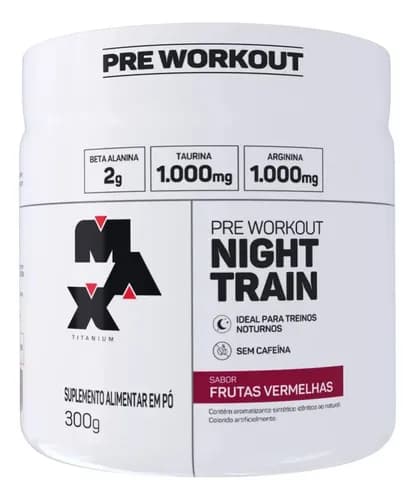 Pré-Treino Night Train Max Titanium 300g Frutas Vermelhas com cupom