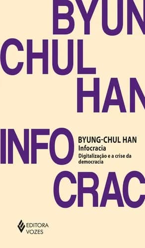 Livro Infocracia - Byung-Chul Han - Editora Vozes